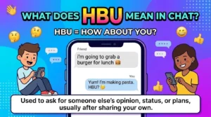 HBU Meaning in Text: What Does HBU Mean in Chat?