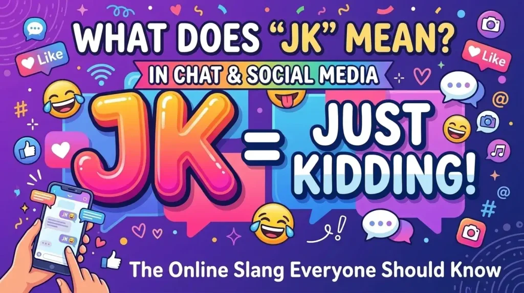 JK Meaning in Chat and Social Media
