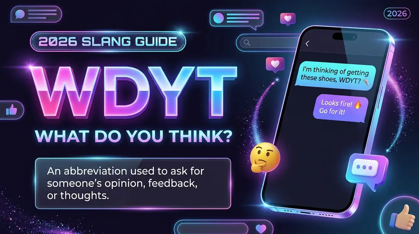 WDYT Meaning in Text (2026): What Does WDYT Mean in Chat?