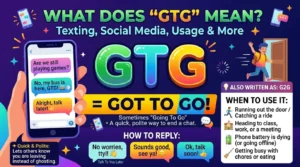 What Does GTG Mean? Texting, Social Media, Usage & More